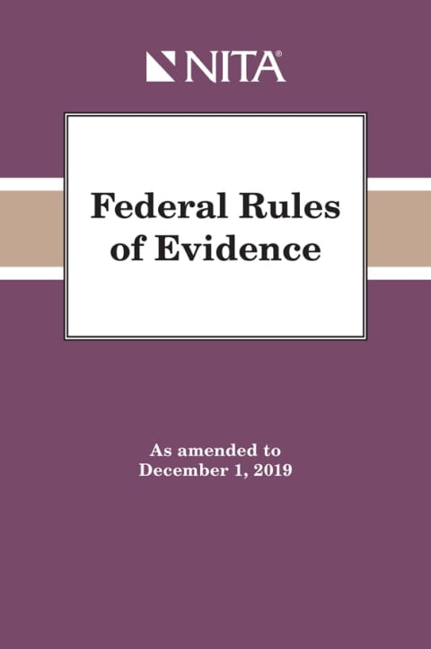 Federal Rules of Evidence: As Amended to December 1, 2019 (NITA)