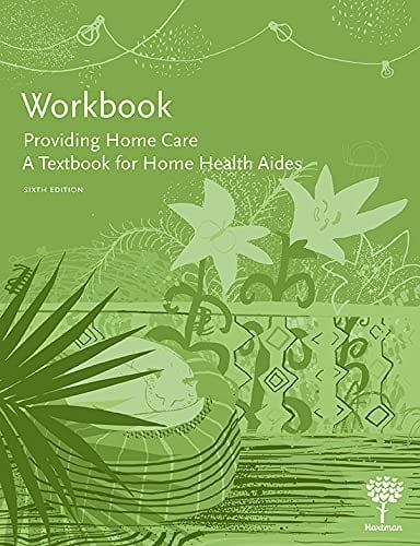 Workbook for Providing Home Care: a Textbook for Home Health Aides
