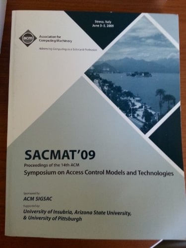 Proceedings of ACM Symposium on Access Control Models and Technologies