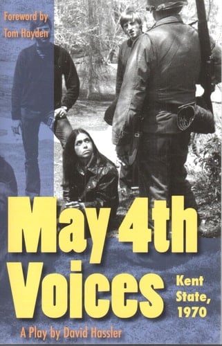 May 4th Voices Kent State, 1970 : a Play
