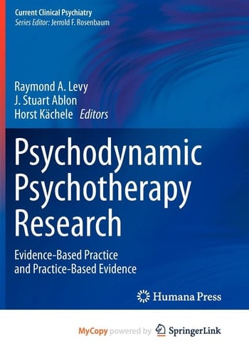 Psychodynamic Psychotherapy Research: Evidence-Based Practice and Practice-Based Evidence