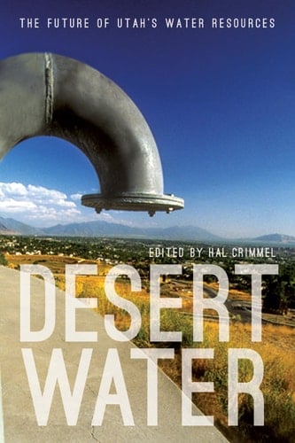Desert Water The Future of Utah's Water Resources