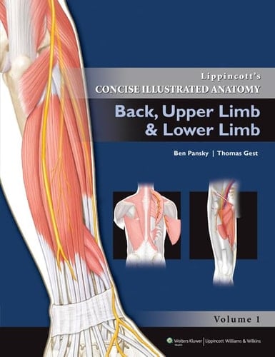 Lippincott's Concise Illustrated Anatomy Back, upper limb & lower limb