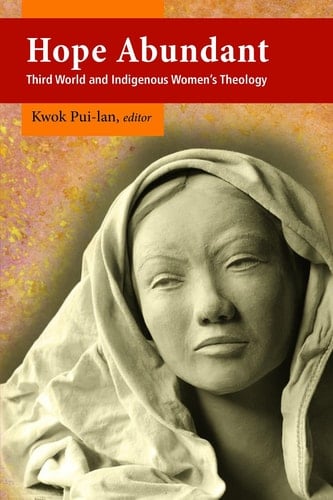 Hope Abundant - Third World and Indigenous Women's Theology
