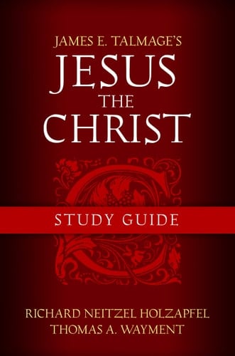 Jesus the Christ Study Guide