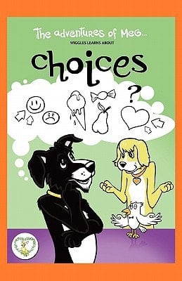 The Adventures of Meg Wiggles Learns about Making Good Choices
