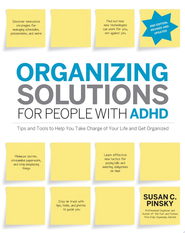Organizing Solutions for People with ADHD, 2nd Edition-Revised and Updated Tips and Tools to Help You Take Charge of Your Life and Get Organized