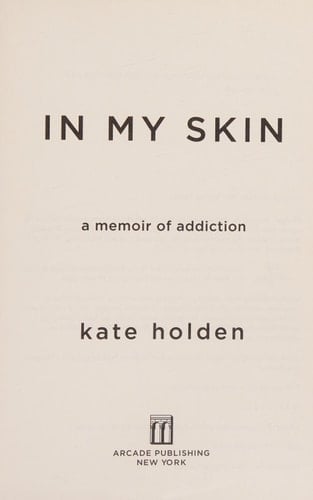 In My Skin A Memoir of Addiction