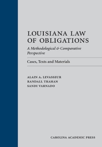 Louisiana Law of Obligations A Methodological & Comparative Perspective Cases : Texts and Materials