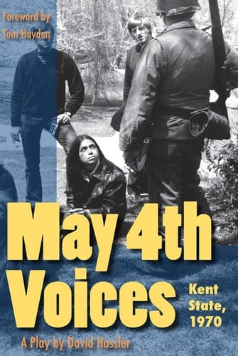 May 4th Voices: Kent State, 1970: A Play