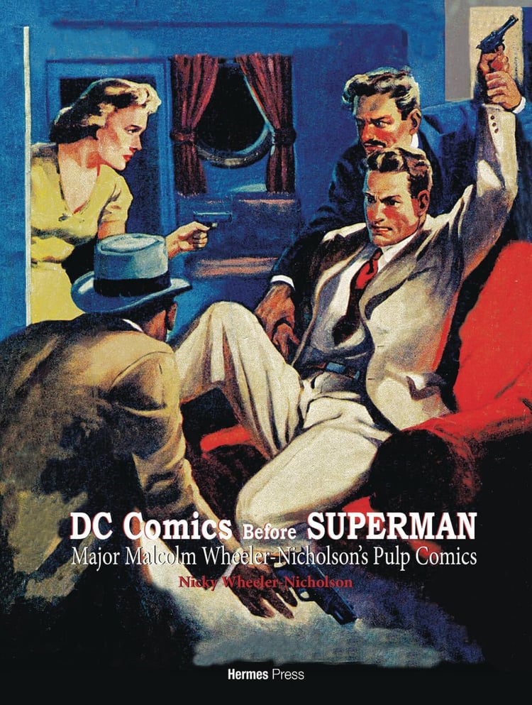 DC Comics Before Superman: Major Malcolm Wheeler-Nicholson's Pulp Comics