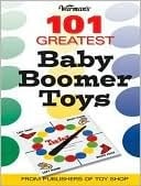 Warman's 101 Greatest Baby Boomer Toys