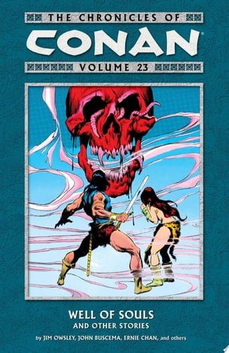 Chronicles of Conan Volume 23: Well of Souls and Other Stories