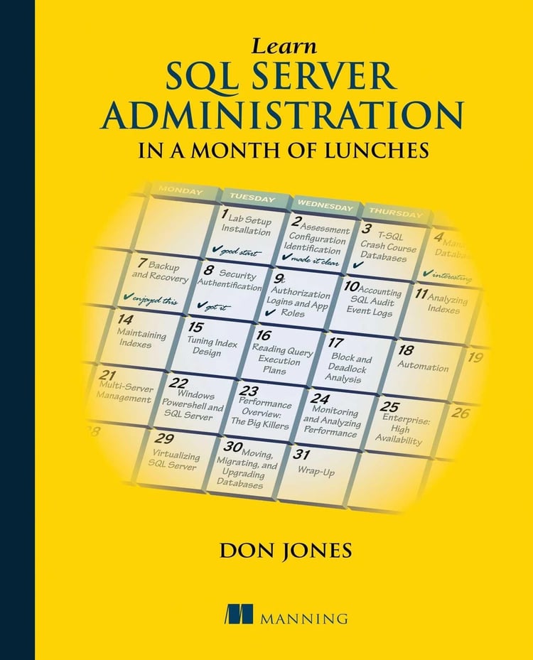 Learn SQL Server Administration in a Month of Lunches Covers Microsoft SQL Server 2005-2014
