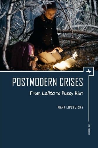 Postmodern Crises From Lolita to Pussy Riot