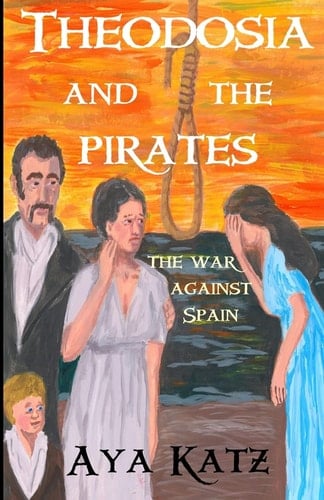 Theodosia and the Pirates The War Against Spain