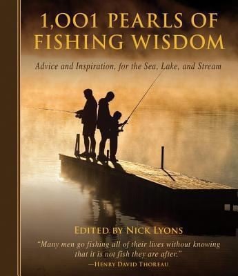 1001 Pearls Of Fishing Wisdom Advice And Inspiration For Sea Lake And Stream