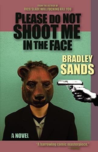 Please Do Not Shoot Me in the Face A Novel