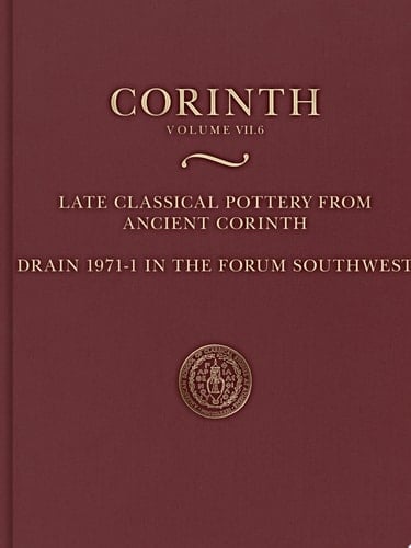 Late Classical Pottery from Ancient Corinth Drain 1971-1 in the Forum Southwest