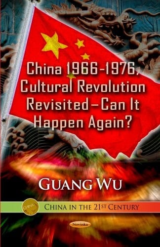 China 1966-1976, Cultural Revolution Revisited Can it Happen Again?