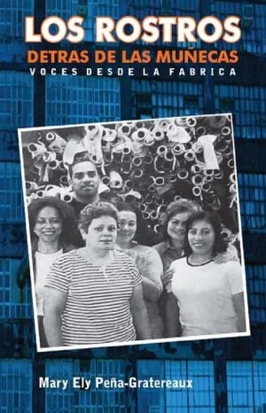 Los Rostros Detrás De Las Muñecas - Voces desde la fábrica : Una Historia Laboral Dominicana (Spanish Edition)