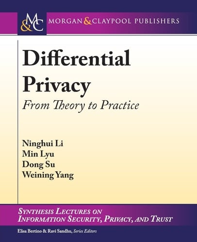 Differential Privacy From Theory to Practice