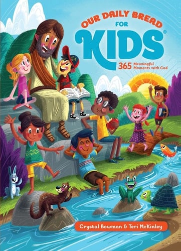 Our Daily Bread for Kids 365 Meaningful Moments with God