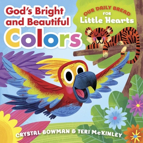 God's Bright and Beautiful Colors (A Bible-Based Rhyming Board Book for Toddlers & Preschoolers Ages 1-3)