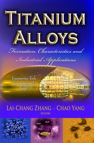 Titanium Alloys Formation, Characteristics and Industrial Applications