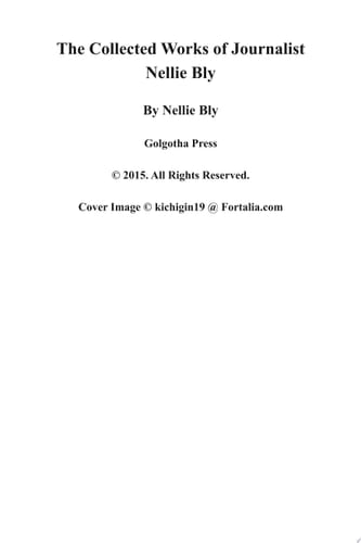 The Collected Works of Nellie Bly (Annotated)