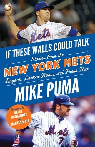 If These Walls Could Talk: New York Mets Stories from the New York Mets Dugout, Locker Room, and Press Box