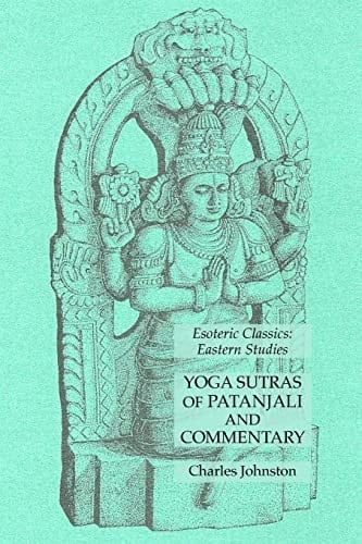 Yoga Sutras of Patanjali and Commentary Esoteric Classics: Eastern Studies