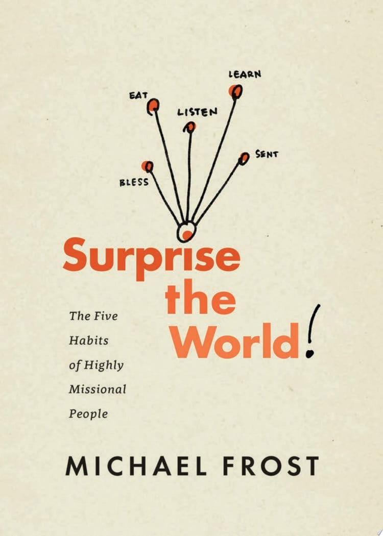 Surprise the World The Five Habits of Highly Missional People
