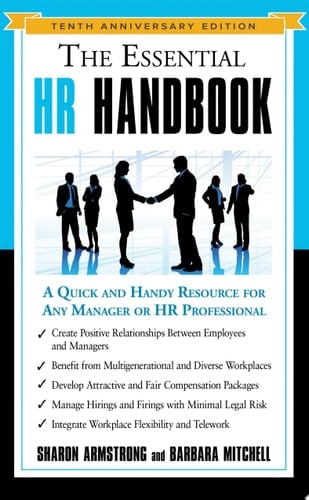 The Essential HR Handbook A Quick and Handy Resource for Any Manager Or HR Professional