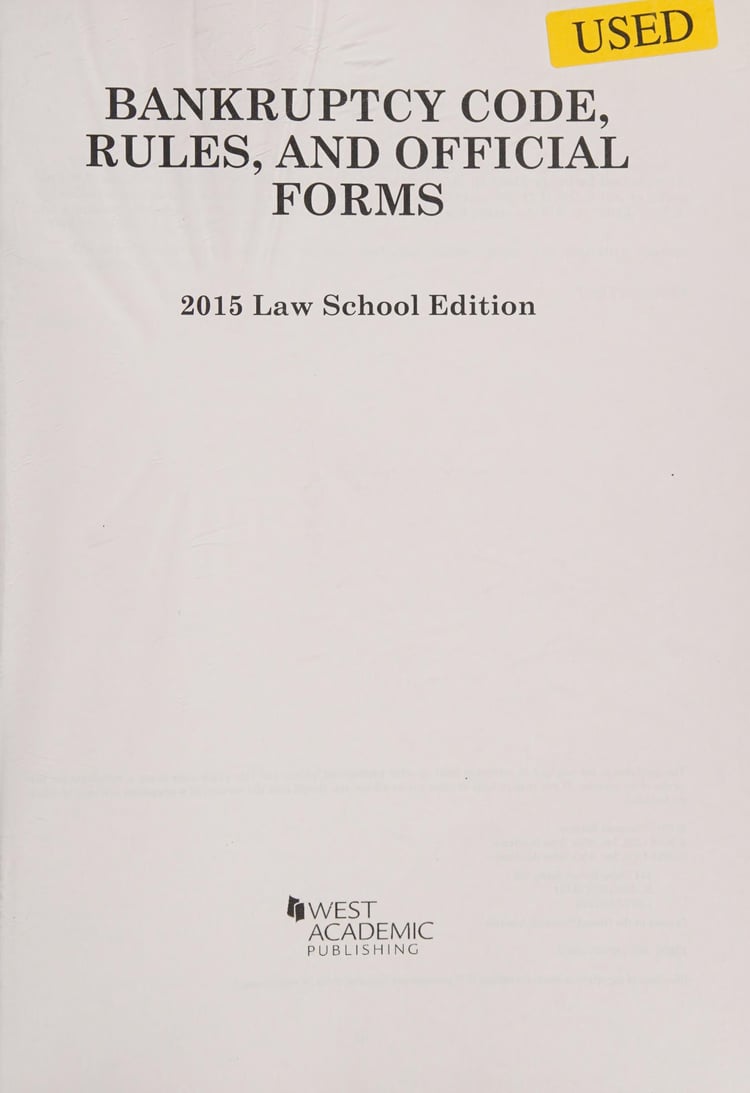 Bankruptcy Code, Rules, and Official Forms 2015 Edition
