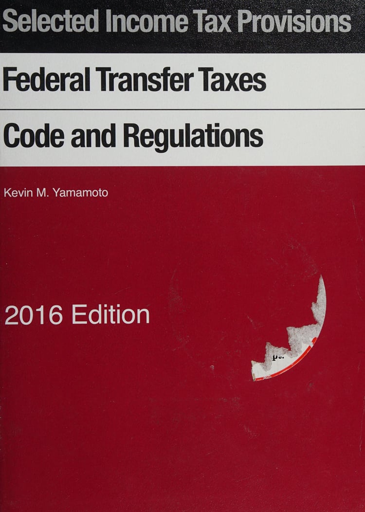 Selected Income Tax Sections Federal Transfer Taxes Code and Regulations 2016 with Klein Map