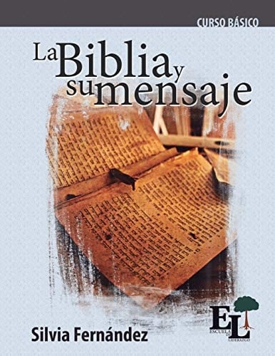 La Biblia y su mensaje Curso Básico de la Escuela de Liderazgo