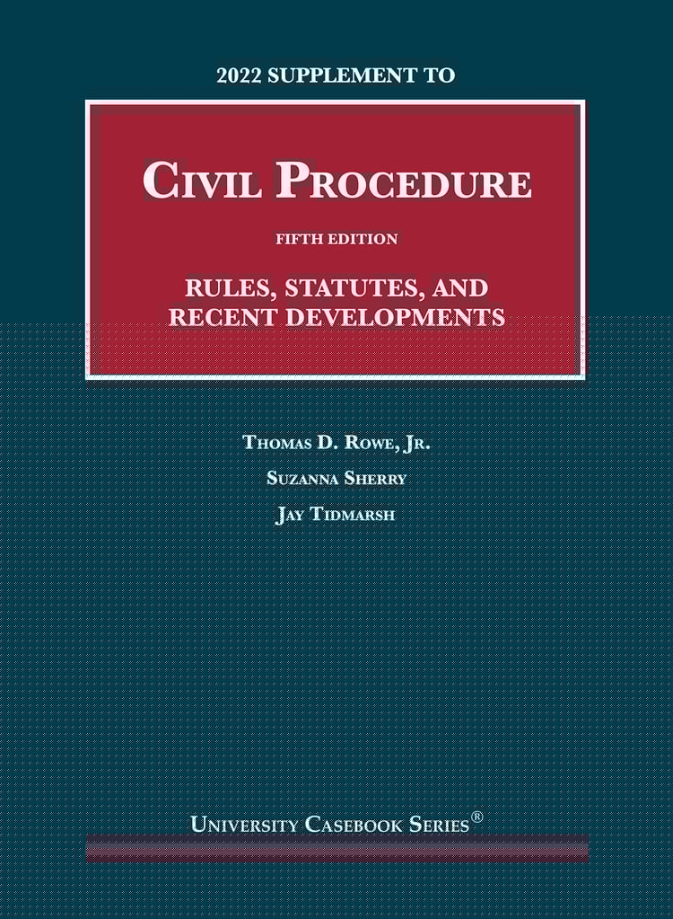 2022 Supplement to Civil Procedure, Fifth Edition Rules, Statutes, and Recent Developments