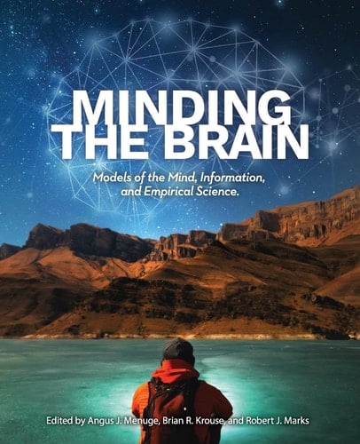 Minding the Brain Models of the Mind, Information, and Empirical Science