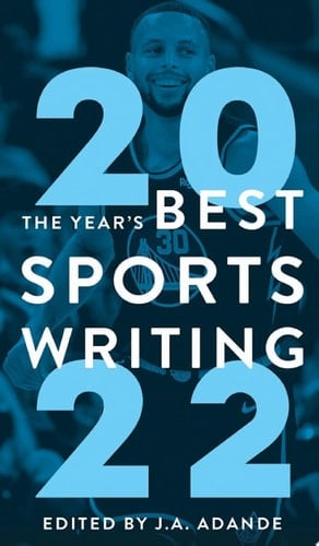 The Year's Best Sports Writing 2022