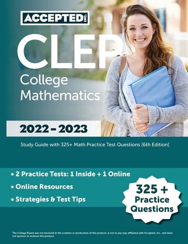 CLEP College Mathematics 2022-2023 Study Guide with 325+ Math Practice Test Questions [6th Edition]