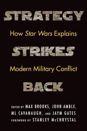 Strategy Strikes Back How Star Wars Explains Modern Military Conflict