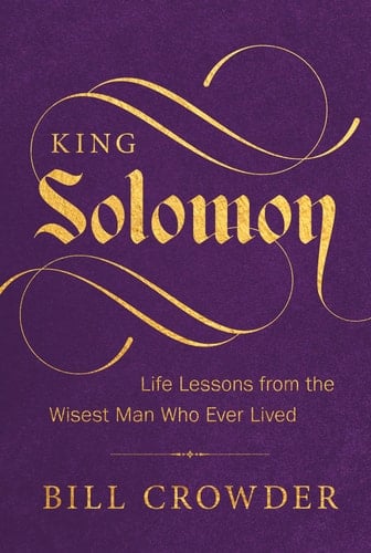 King Solomon Life Lessons from the Wisest Man Who Ever Lived