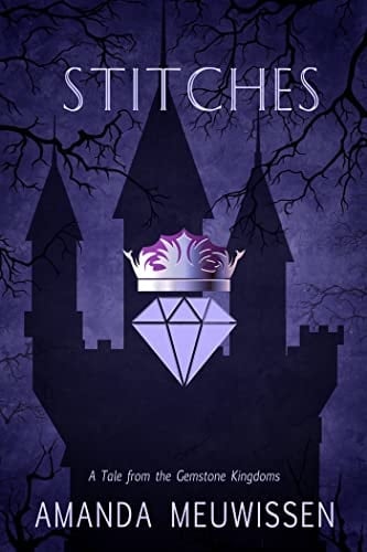Stitches (Tales of the Gemstone Kingdoms Book 2)