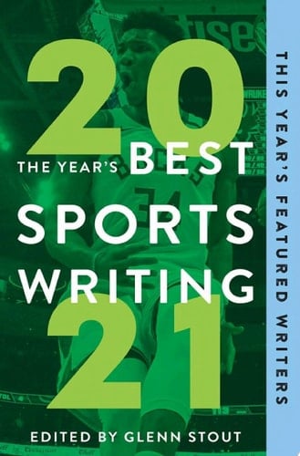 The Year's Best Sports Writing 2021