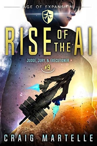 Rise of the AI: A Space Opera Adventure Legal Thriller (Judge, Jury, Executioner Book 9)