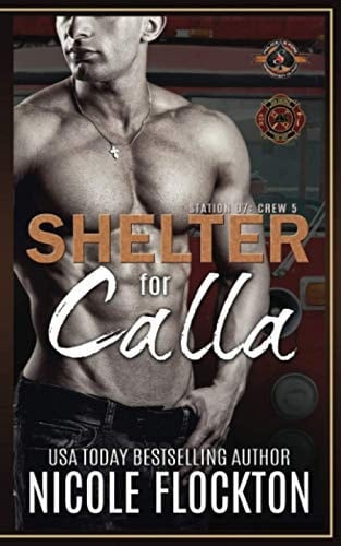 Shelter for Calla: (Police and Fire: Operation Alpha) (Station 7: Crew 5)
