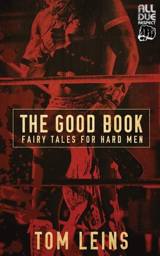 The Good Book Fairy Tales for Hard Men