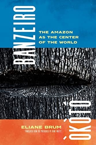 Banzeiro Òkòtó The Amazon as the Center of the World