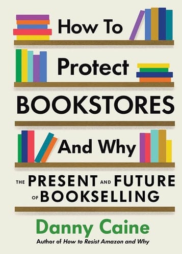 How to Protect Bookstores and Why The Present and Future of Bookselling